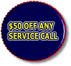 $50 OFF ANY 
SERVICE CALL 
